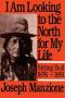 I Am Looking to the North for My Life · Sitting Bull 1876 - 1881