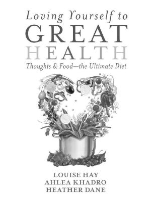 Loving Yourself to Great Health · Thoughts & Food--The Ultimate Diet