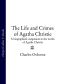 The Life and Crimes of Agatha Christie