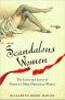 Scandalous Women · the Lives and Loves of History's Most Notorious Women