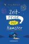 Zeitreise mit Hamster