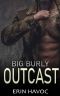 BIG BURLY OUTCAST: A Curvy Girl Age Gap Romance (Forbidden Curves Book 15)