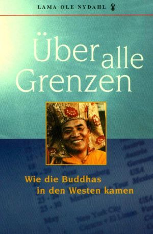 Über alle Grenzen · Wie die Buddhas in den Westen kamen