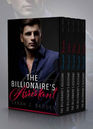 The Billionaire's Assistant · An Alpha Billionaire Romance Box Set