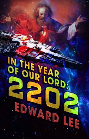 In the Year of Our Lord 2202