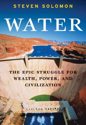 Water · The Epic Struggle for Wealth, Power, and Civilization