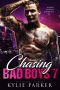 Chasing Bad Boys · A Bad Boy Romance Series (Chasing Bad Boys Book 7)