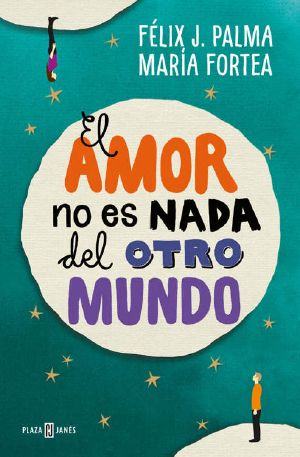 El Amor No Es Nada Del Otro Mundo