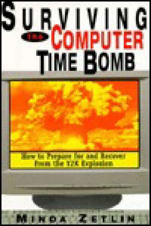 Surviving the Computer Time Bomb · How to Plan for and Recover From the Y2 K Explosion