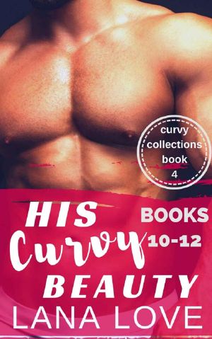 His Curvy Beauty: A BBW Romance Bundle, Books 10-12 (Curvy Collections Book 4)