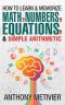 How to Learn and Memorize Math, Numbers, Equations, and Simple Arithmetic (Magnetic Memory Series)