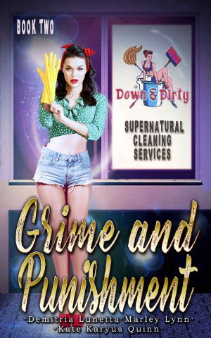 Grime and Punishment · Down & Dirty Supernatural Cleaning Services Book 2