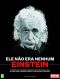 Ele Não Era Nenhum Einstein