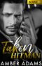 Taken By The Hitman V: A Forbidden Love-on-the-Run Mafia Romance Series (Hitman Romance Series Book 5)