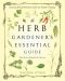 The Herb Gardener's Essential Guide