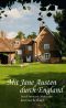 Mit Jane Austen durch England