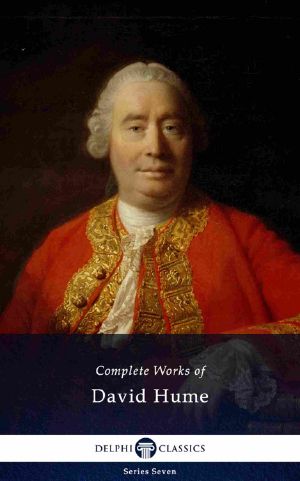 Delphi Complete Works of David Hume (Illustrated) (Delphi Series Seven Book 12)