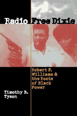 Radio Free Dixie · Robert F. Williams and the Roots of Black Power