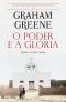 O Poder E a Glória
