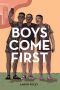 Boys Come First