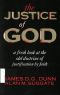 The Justice of God · A Fresh Look at the Old Doctrine of Justification by Faith