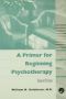 A Primer for Beginning Psychotherapy