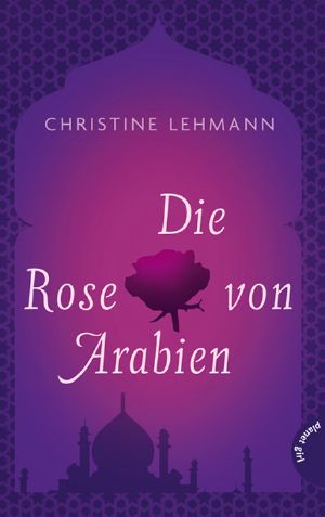 Die Rose von Arabien