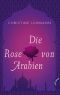 Die Rose von Arabien