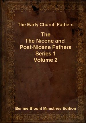 Nicene and Post-Nicene Fathers Series 1 Volume 2