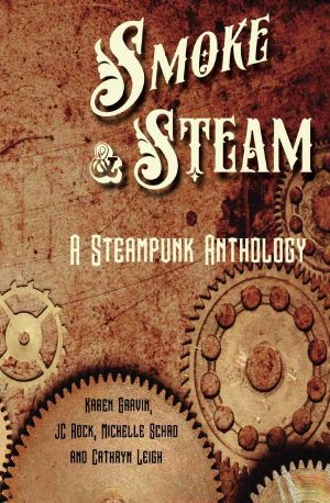 Smoke and Steam · A Steampunk Anthology