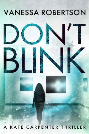 Don't Blink · A Kate Carpenter Thriller (The Kate Carpenter Thrillers Book 1)