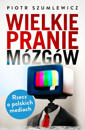 Wielkie pranie mózgów