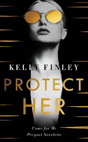 Protect Her: Prequel Novelette (Come for Me)