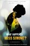 What Happened, Miss Simone? · A Biography