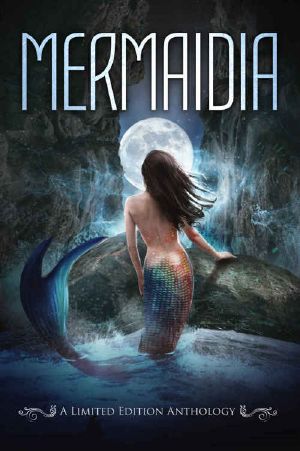 Mermaidia · A Limited Edition Anthology