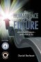 The Human Race to the Future · What Could Happen - and What to Do