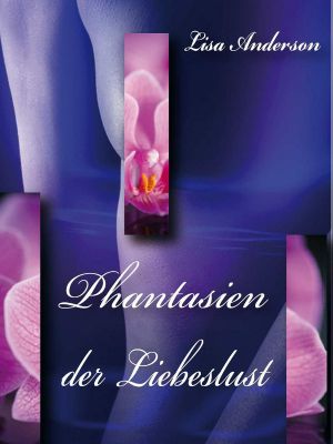 Phantasien der Liebeslust · 14 Erotische Geschichten