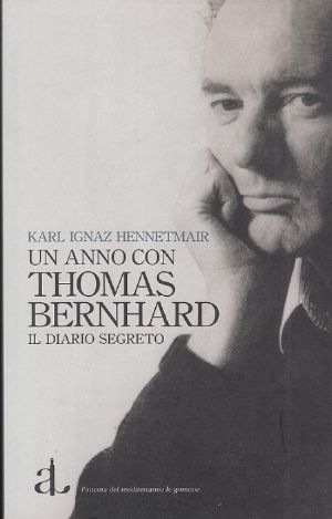 Un Anno Con Thomas Bernhard. Il Diario Segreto