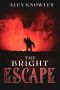 The Bright Escape