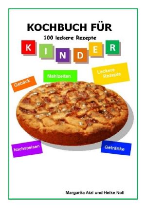 Kochbuch für Kinder - 100 Rezepte