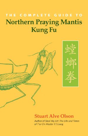 The Complete Guide to Northern Praying Mantis Kung Fu