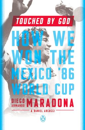 Touched by God · How We Won the Mexico '86 World Cup