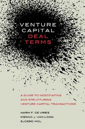 Venture Capital Deal Terms · A Guide to Negotiating and Structuring Venture Capital Transactions