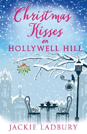 Christmas Kisses on Hollywell Hill · A Festive, Feelgood, Winter Romance.