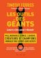 Les outils des géants : leurs clés pour réussir: Milliardaires, icônes, leaders, créateurs et champions mondiaux vous livrent leurs secrets (French Edition)