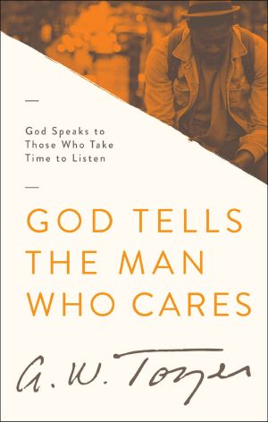 God Tells the Man Who Cares · God Speaks to Those Who Take Time to Listen