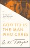 God Tells the Man Who Cares · God Speaks to Those Who Take Time to Listen