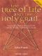 The Tree of Life and the Holy Grail: Ancient and Modern Spiritual Paths and the Mystery of Rennes-le-Château