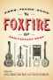 The Foxfire 45th Anniversary Book