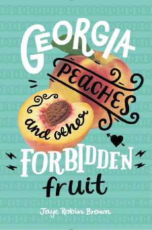 Georgia Peaches and Other Forbidden Fruit